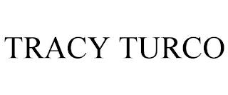 TRACY TURCO trademark