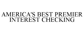 AMERICA'S BEST PREMIER INTEREST CHECKING trademark