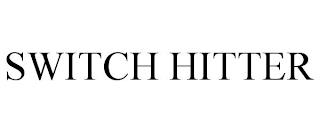 SWITCH HITTER trademark