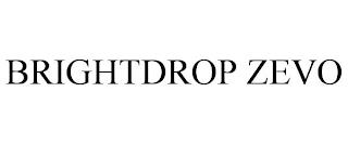 BRIGHTDROP ZEVO trademark