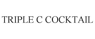 TRIPLE C COCKTAIL trademark