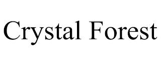 CRYSTAL FOREST trademark