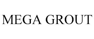 MEGA GROUT trademark