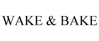 WAKE & BAKE trademark