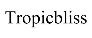 TROPICBLISS trademark