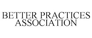 BETTER PRACTICES ASSOCIATION trademark