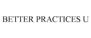 BETTER PRACTICES U trademark