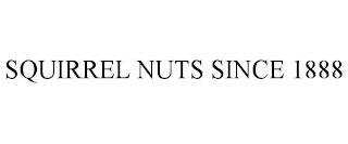 SQUIRREL NUTS SINCE 1888 trademark