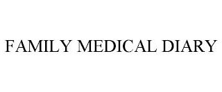 FAMILY MEDICAL DIARY trademark