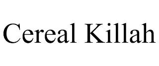 CEREAL KILLAH trademark