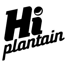 HI PLANTAIN trademark