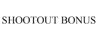 SHOOTOUT BONUS trademark