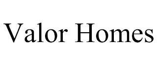 VALOR HOMES trademark