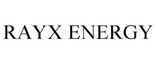 RAYX ENERGY trademark