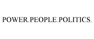 POWER.PEOPLE.POLITICS. trademark