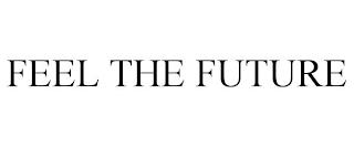 FEEL THE FUTURE trademark