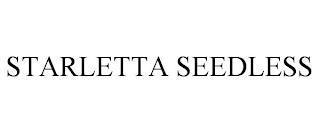 STARLETTA SEEDLESS trademark