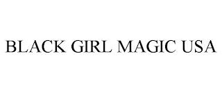 BLACK GIRL MAGIC USA trademark