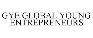 GYE GLOBAL YOUNG ENTREPRENEURS trademark