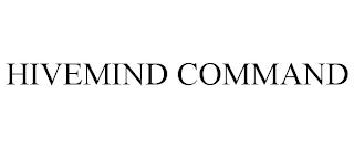 HIVEMIND COMMAND trademark