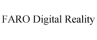 FARO DIGITAL REALITY trademark