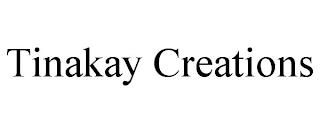 TINAKAY CREATIONS trademark