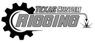 TEXAS CUSTOM RIGGING trademark