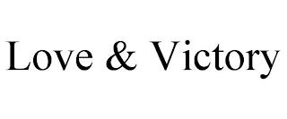 LOVE & VICTORY trademark