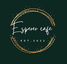 ESPERER CAFE EST. 2022 trademark