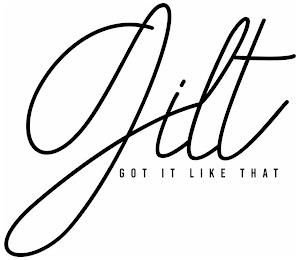 GILT GOT IT LIKE THAT trademark