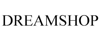 DREAMSHOP trademark