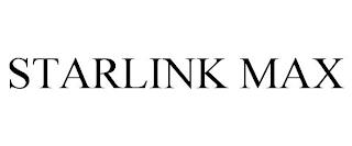 STARLINK MAX trademark