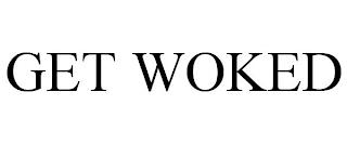 GET WOKED trademark