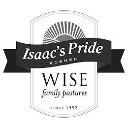 ISAAC'S PRIDE KOSHER WISE FAMILY PASTURES SINCE 1992 trademark