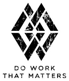 DO WORK THAT MATTERS trademark