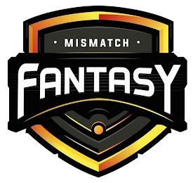 MISMATCH FANTASY trademark