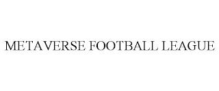 METAVERSE FOOTBALL LEAGUE trademark