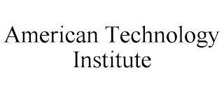 AMERICAN TECHNOLOGY INSTITUTE trademark