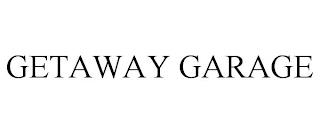 GETAWAY GARAGE trademark