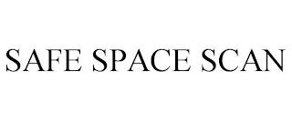 SAFE SPACE SCAN trademark