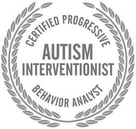 CERTIFIED PROGRESSIVE BEHAVIOR ANALYST AUTISM INTERVENTIONIST trademark