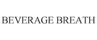 BEVERAGE BREATH trademark