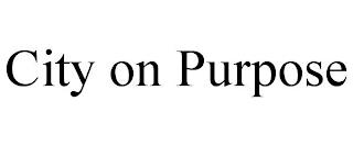 CITY ON PURPOSE trademark