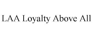 LAA LOYALTY ABOVE ALL trademark