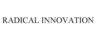 RADICAL INNOVATION trademark