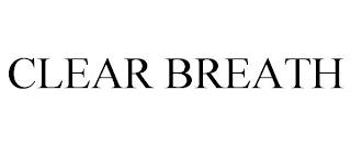 CLEAR BREATH trademark