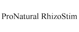 PRONATURAL RHIZOSTIM trademark