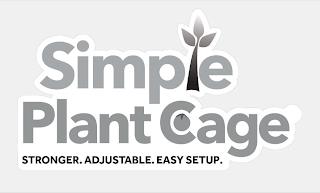 SIMPLE PLANT CAGE STRONGER. ADJUSTABLE. EASY SETUP. trademark