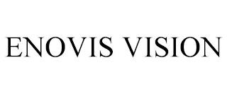 ENOVIS VISION trademark