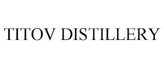 TITOV DISTILLERY trademark